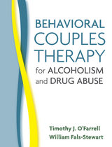 Behavioral Couples Therapy for Alcoholism and Drug Abuse -  William Fals-Stewart,  Timothy J. O'Farrell