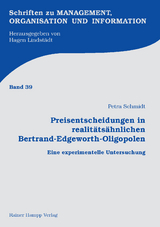 Preisentscheidungen in realitätsähnlichen Bertrand-Edgeworth-Oligopolen -  Petra Schmidt