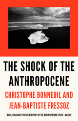 Shock of the Anthropocene -  Christophe Bonneuil,  Jean-Baptiste Fressoz