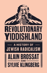 Revolutionary Yiddishland - Sylvie Klingberg, Alain Brossat