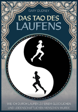 Das Tao des Laufens - Gary Dudney