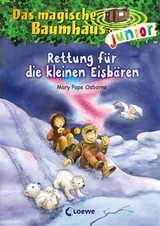 Das magische Baumhaus junior (Band 12) - Rettung für die kleinen Eisbären - Mary Pope Osborne