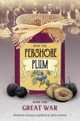 How the Pershore Plum Won the Great War - 