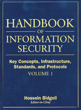 Handbook of Information Security, Key Concepts, Infrastructure, Standards, and Protocols -  Hossein Bidgoli