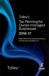 Tolley's Tax Planning for Owner-Managed Businesses 2016-17 - Tallon, Paula; Howard, Paul; Team at Gabelle LLP