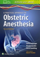 A Practical Approach to Obstetric Anesthesia - Bucklin, Dr. Brenda A.; Baysinger, Curtis L.; Gambling, David