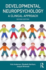 Developmental Neuropsychology - Anderson, Vicki; Northam, Elisabeth; Wrennall, Jacquie