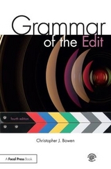 Grammar of the Edit - Bowen, Christopher