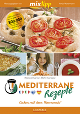 mixtipp: Mediterrane Rezepte - Maria del Carmen Martin-Gonzalez