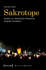 Sakrotope – Studien zur materiellen Dimension religiöser Praktiken - Torsten Cress