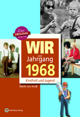 Wir vom Jahrgang 1968 - Kindheit und Jugend - von Arndt, Martin