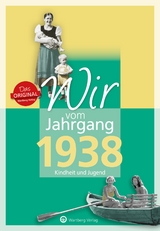 Wir vom Jahrgang 1938 - Kindheit und Jugend - Ute Brunnhuber