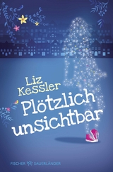 Plötzlich unsichtbar - Liz Kessler