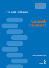 Casebook Steuerrecht - Unger, Peter; Vock, Martin