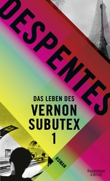 Das Leben des Vernon Subutex 1 - Virginie Despentes