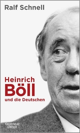 Heinrich Böll und die Deutschen - Ralf Schnell