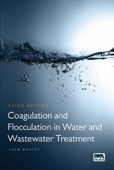 Coagulation and Flocculation in Water and Wastewater Treatment -  John Bratby