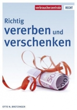 Richtig vererben und verschenken - Bretzinger, Otto N.