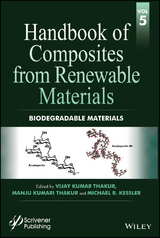 Handbook of Composites from Renewable Materials, Volume 5, Biodegradable Materials - Vijay Kumar Thakur, Manju Kumari Thakur, Michael R. Kessler