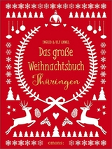 Das große Weihnachtsbuch Thüringen - Ingrid Annel, Ulf Annel