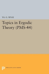 Topics in Ergodic Theory -  Iakov Grigorevich Sinai