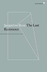 The Last Resistance - Jacqueline Rose