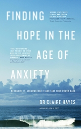 Finding Hope in the Age of Anxiety - Claire Hayes