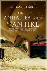 Per Anhalter durch die Antike - Alexander Rubel