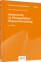 Steuerrecht in Übungsfällen/Klausurentraining - Ramb, Jörg; Schneider, Josef; Durm, Martin; Jauch, David