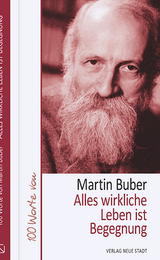 Alles wirkliche Leben ist Begegnung - Liesenfeld, Stefan; Buber, Martin