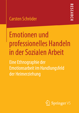 Emotionen und professionelles Handeln in der Sozialen Arbeit - Carsten Schröder