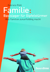 Familie: Basislager für Gipfelstürmer - Gabriele Pohl