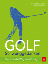 Golf Schwunggedanken - Kölbing, Alexander; Jordan, Andreas