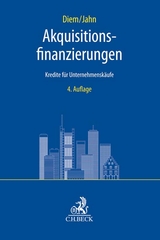 Akquisitionsfinanzierungen - Diem, Andreas; Jahn, Christian H.