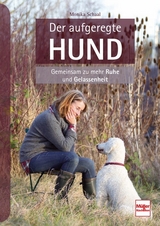 Der aufgeregte Hund - Monika Schaal