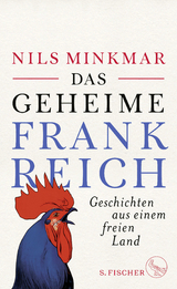 Das geheime Frankreich - Nils Minkmar