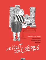 Die Welt der Crêpe - Lisa Gnirss, Zéa Schaad