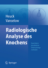 Radiologische Analyse des Knochens - Friedrich Heuck, Kurt Vanselow