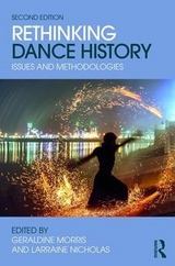 Rethinking Dance History - Nicholas, Larraine; Morris, Geraldine