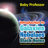 Introduction to Galaxies, Nebulaes and Black Holes Astronomy Picture Book | Astronomy & Space Science -  Baby Professor