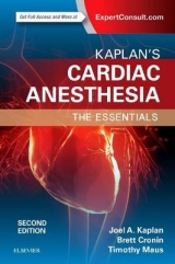 Kaplan's Essentials of Cardiac Anesthesia - Kaplan, Joel A.