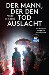 Der Mann, der den Tod auslacht (DuMont Reiseabenteuer) - Philipp Hedemann