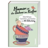 Humor ist die Sahne im Kaffee