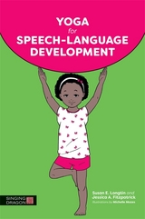 Yoga for Speech-Language Development -  Jessica A. Fitzpatrick,  Susan E. Longtin