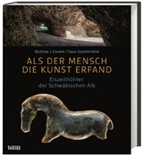 Als der Mensch die Kunst erfand - Nicholas Conard, Claus-Joachim Kind