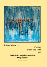 Katalog Bilder und Texte zur Dreigliederung eines sozialen Organismus - Rainer Schnurre