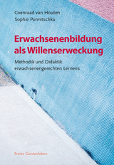 Erwachsenenbildung als Willenserweckung - Coenraad van Houten, Sophie Pannitschka