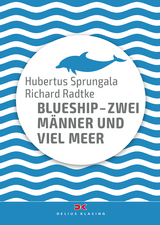 BlueShip - Zwei Männer und viel Meer - Hubertus Sprungala