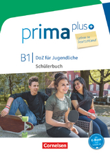 Prima plus - Leben in Deutschland - DaZ für Jugendliche - B1 - Friederike Jin, Lutz Rohrmann