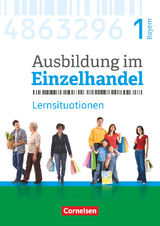 Ausbildung im Einzelhandel - Ausgabe 2017 - Bayern - 1. Ausbildungsjahr - Michael Piek, Christian Fritz, Antje Kost, Klaus Otte, Claudia Simons-Kövér, Roswitha Pütz, Markus Hillebrand